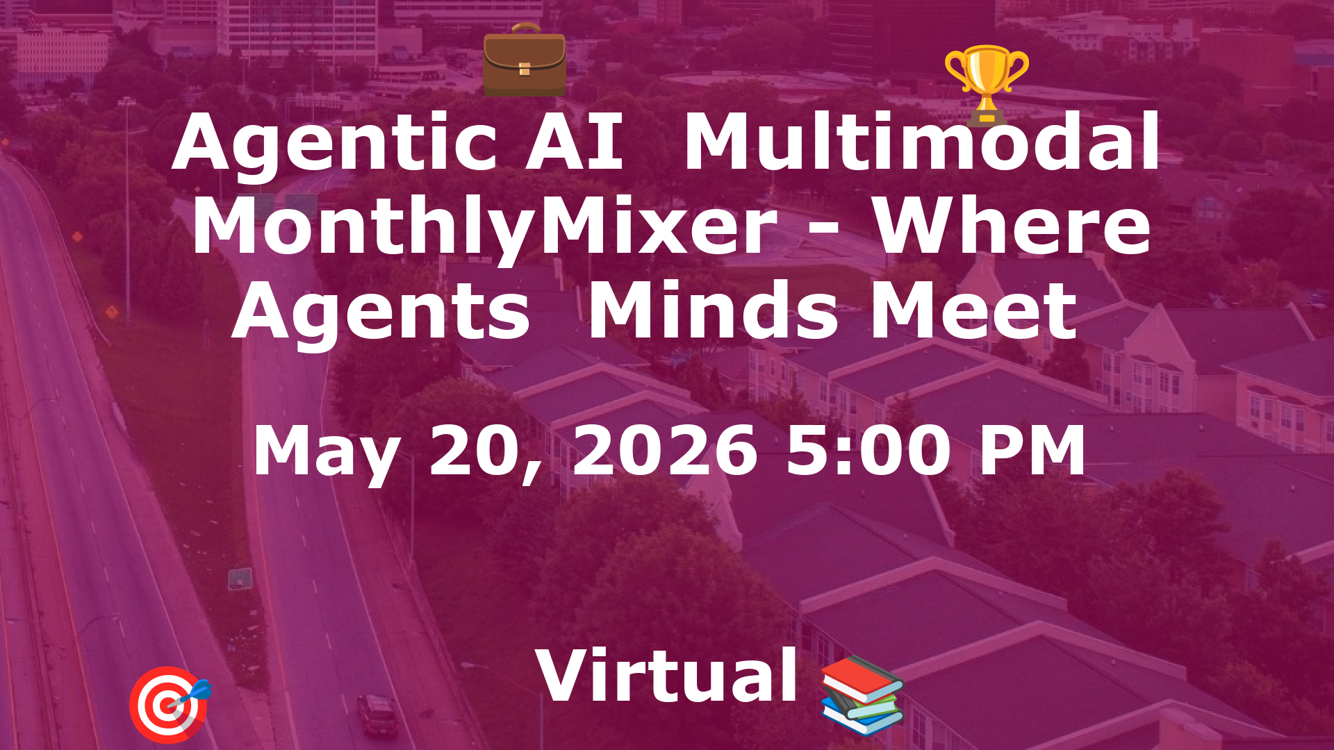 Agentic AI  Multimodal MonthlyMixer - Where Agents  Minds Meet  event image